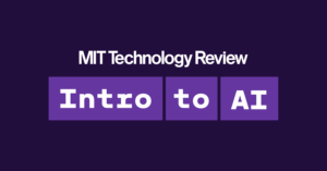 Intro to AI: a beginner’s guide to artificial intelligence from MIT Technology Review
