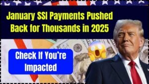 January SSI Payments Pushed Back for Thousands in 2025 – Check If You’re Impacted